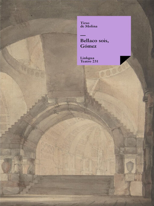 Title details for Bellaco sois, Gómez by Tirso De Molina - Available